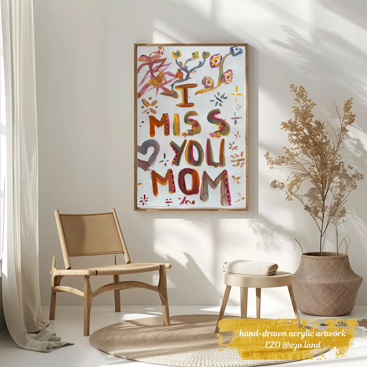 Miss you Mom, Colorful prints, Original artwork, Art posters, Acrylic, Gift for mom, Home Inspo, Mothers day gift for her, Boho,Wall Gallery