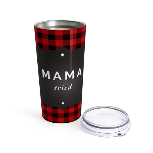 Tumbler Water Glass Red Buffalo PLAID Tumbler 20 Ounce Tumbler Mama Tried Statement Gift for Mom Funny Gift Travel Mug Travel with lid