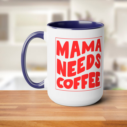 Mama Needs Coffee Mug, Mother's Day Gift, Personalized Mug Gift For Mom, Mother's Day Coffee Mug, Mom Coffee Mug, Custom Mother's Day Mug