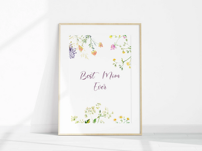 Best Mom Ever Poster, Printable Quote For Mom, Wall Art For Mother's Day, Gift For Mom, Quote With Wildflowers