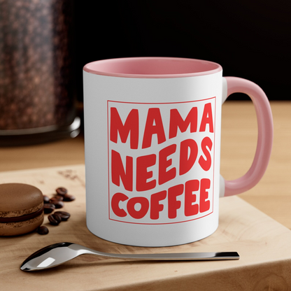 Mama Needs Coffee Mug, Mother's Day Gift, Personalized Mug Gift For Mom, Mother's Day Coffee Mug, Mom Coffee Mug, Custom Mother's Day Mug