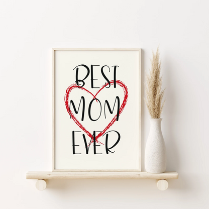 Best Mom Ever Poster, Digital Wall Art, Printable Decor, Mother's Day Print, Instant Download, Happy Mother's Day, Best Mom