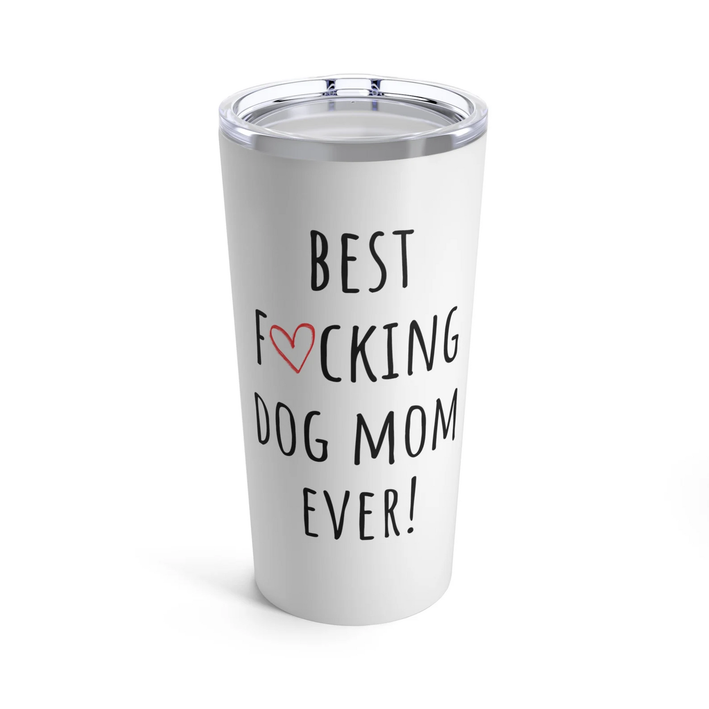 Best Fucking Dog Mom Ever coffee tumbler gift for dog Mom coffee tumbler for dog lover gift for her fun coffee tumbler gift for mom