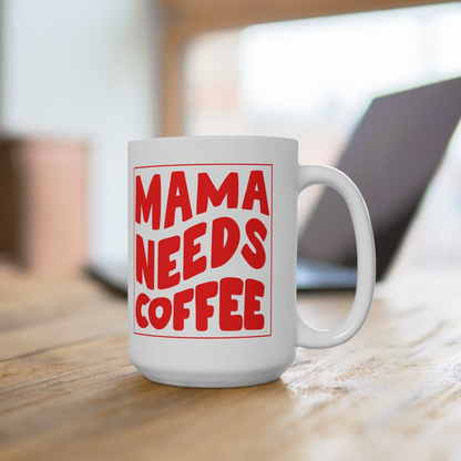 Mama Needs Coffee Mug, Mother's Day Gift, Personalized Mug Gift For Mom, Mother's Day Coffee Mug, Mom Coffee Mug, Custom Mother's Day Mug