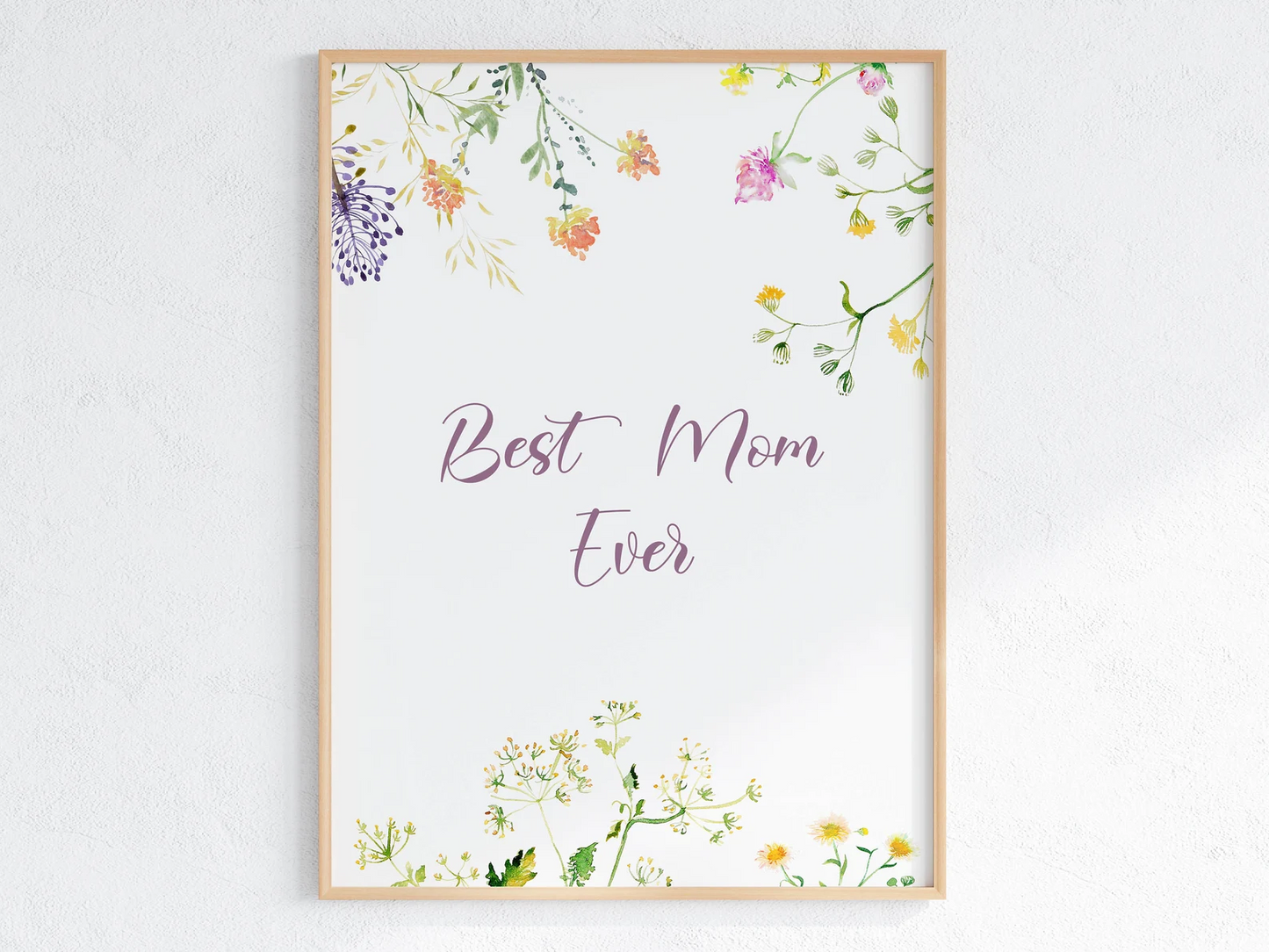 Best Mom Ever Poster, Printable Quote For Mom, Wall Art For Mother's Day, Gift For Mom, Quote With Wildflowers