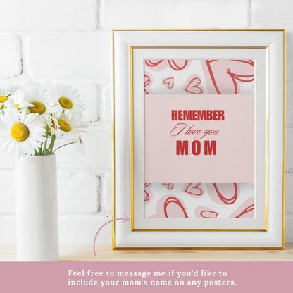 Remember I love You Mom Posters, Useful Gifts for Mom, I love You Mom Posters, Young Mom Birthday Gift, Mother's Day Presents, Printable