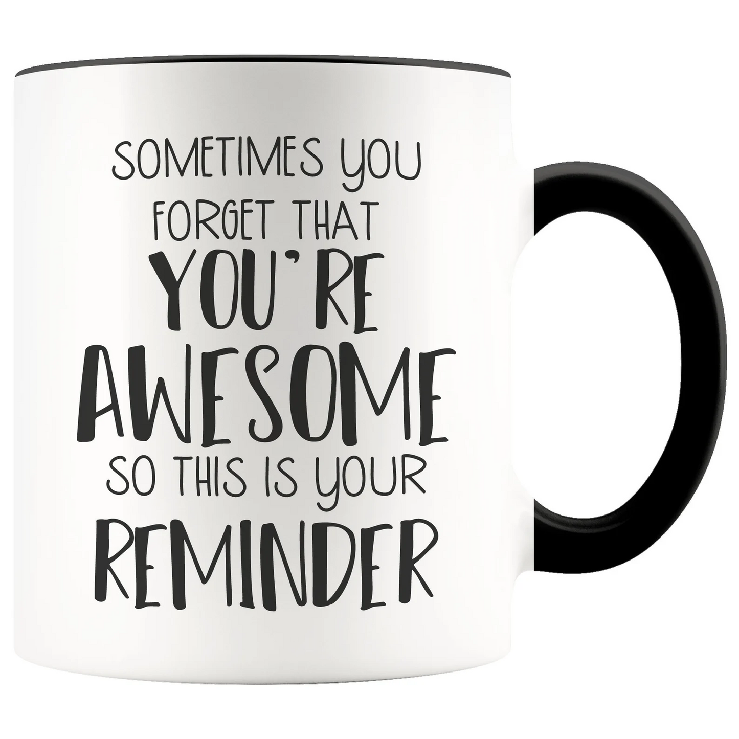 Sometimes You Forget You're Awesome Mug, Thank You Gifts, Mothers Day Gifts, Funny Birthday Gifts for Coworker, Best Friend, Mom, Wife