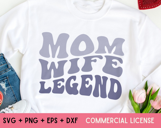 Mom SVG, Mom Wife Legend svg, Funny Mom svg, Mother's Day svg, Mom T-Shirt svg, Mom Life svg