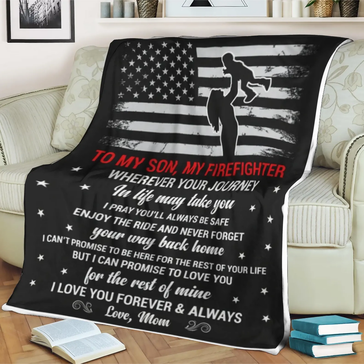 American Flag Blanket To My Son My Firefighter Never Forget Your Way Bach Home I Love You Forever Love Mom, Blanket For Son