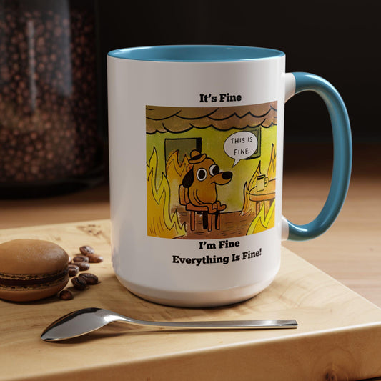 Its Fine Im Fine Everything Is Fine Mug 11oz / 15oz Coffee Mug-ng01acg1mth5001